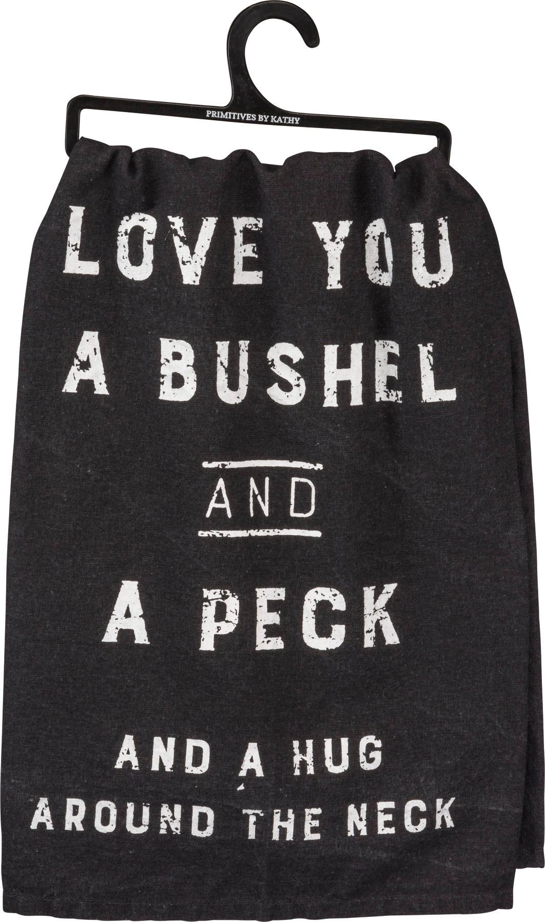 Love You A Bushel And A Peck Kitchen Towel