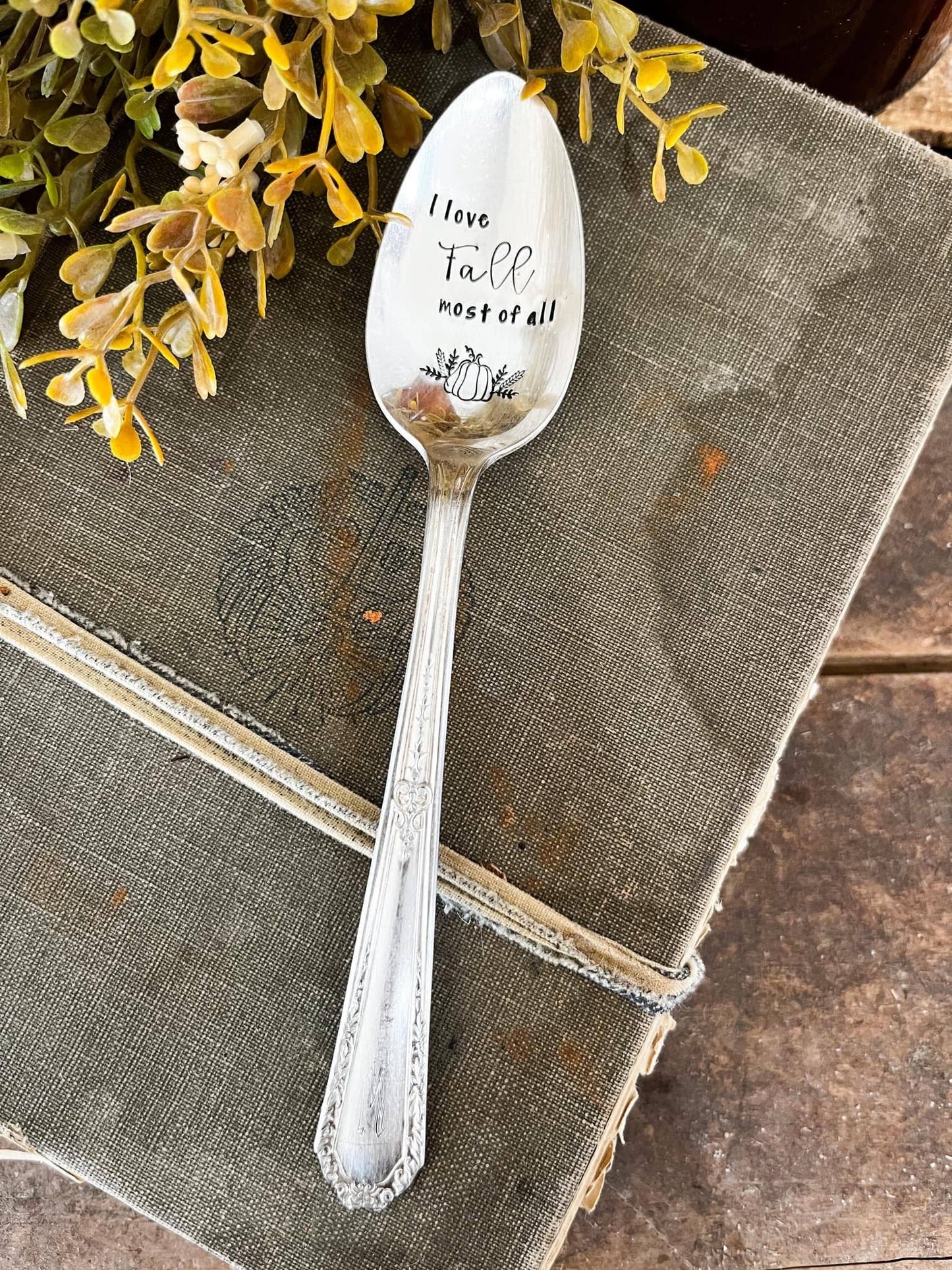 I Love Fall Most Of All Vintage Stamped Spoon