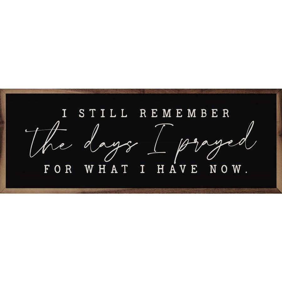 The Days I Prayed Script Black 12x4x1.5