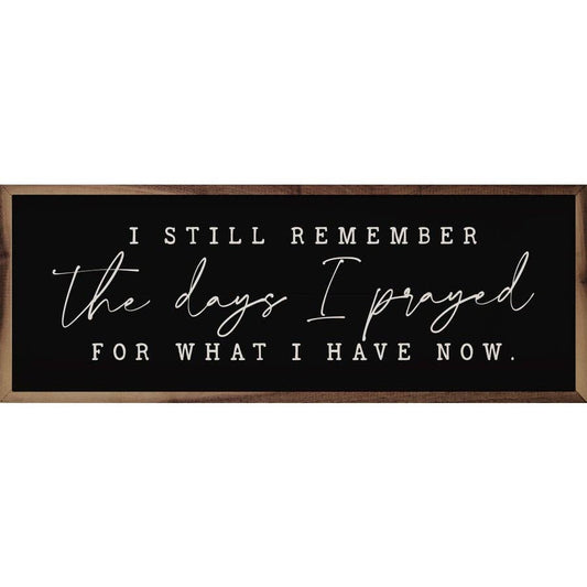 The Days I Prayed Script Black 12x4x1.5