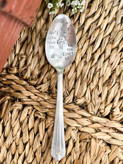 Ain’t Goin Down Til The Sun Comes Up Vintage Stamped Spoon