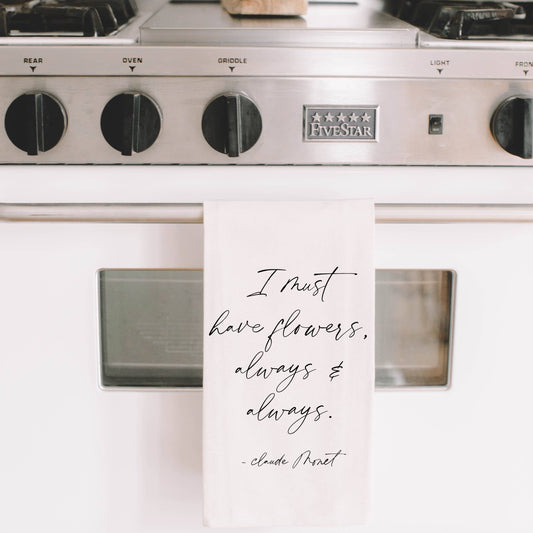 I Must Have Flowers Kitchen Towel