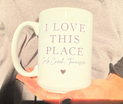 I Love This Place Mug