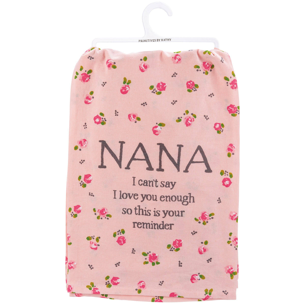 Nana I Can't Say I Love You Enough Kitchen Towel